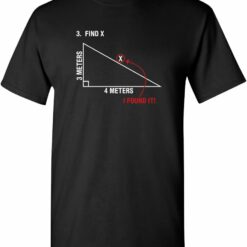 Find X Found It Math Humor Geometry Humor Back to School Comedy Funny T-Shirt, Black